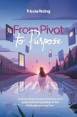 From Pivot to Purpose