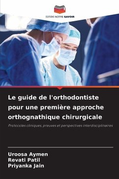 Cover Le guide de l'orthodontiste pour une première approche orthognathique chirurgicale