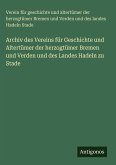Archiv des Vereins für Geschichte und Altertümer der herzogtümer Bremen und Verden und des Landes Hadeln zu Stade