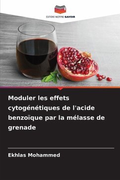 Cover Moduler les effets cytogénétiques de l'acide benzoïque par la mélasse de grenade