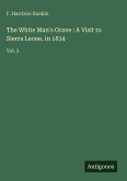 The White Man's Grave : A Visit to Sierra Leone, in 1834