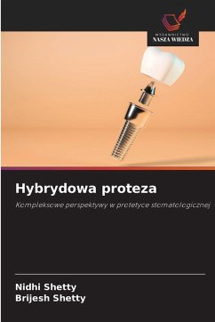 Hybrydowa proteza - Shetty, Nidhi;Shetty, Brijesh Hybrydowa proteza - Shetty, Nidhi;Shetty, Brijesh