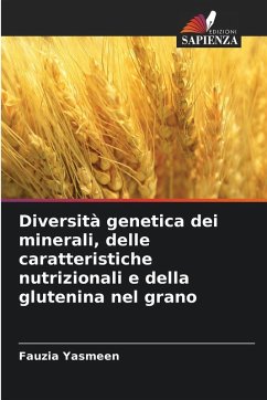 Cover Diversità genetica dei minerali, delle caratteristiche nutrizionali e della glutenina nel grano