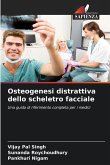 Osteogenesi distrattiva dello scheletro facciale Osteogenesi distrattiva dello scheletro facciale