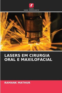 LASERS EM CIRURGIA ORAL E MAXILOFACIAL - MATHUR, RAMANK LASERS EM CIRURGIA ORAL E MAXILOFACIAL - MATHUR, RAMANK