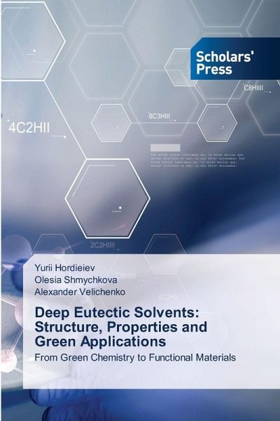 Deep Eutectic Solvents: Structure, Properties and Green Applications Deep Eutectic Solvents: Structure, Properties and Green Applications