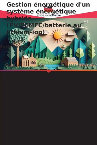 Gestion énergétique d'un système énergétique hybride (PV/PEMFC/batterie au lithium-ion) Gestion énergétique d'un système énergétique hybride (PV/PEMFC/batterie au lithium-ion)