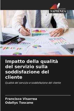 Impatto della qualità del servizio sulla soddisfazione del cliente - Visarrea, Francisco;Toscano, Odallys Impatto della qualità del servizio sulla soddisfazione del cliente - Visarrea, Francisco;Toscano, Odallys