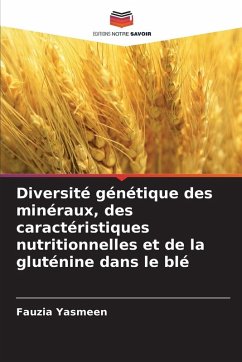 Cover Diversité génétique des minéraux, des caractéristiques nutritionnelles et de la gluténine dans le blé