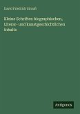 Kleine Schriften biographischen, Literar- und kunstgeschichtlichen Inhalts