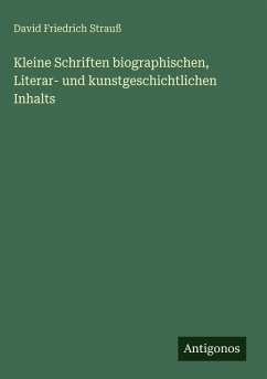 Cover Kleine Schriften biographischen, Literar- und kunstgeschichtlichen Inhalts