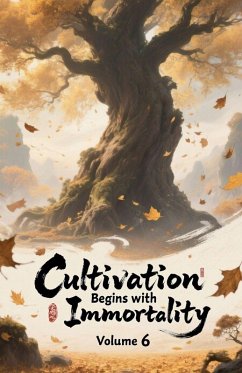 Cultivation Begins with Immortality, Volume 6 - Zenithnovels Cultivation Begins with Immortality, Volume 6 - Zenithnovels