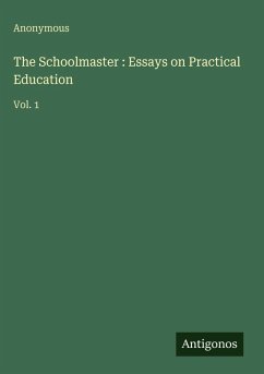 Cover The Schoolmaster : Essays on Practical Education