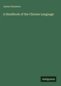 A Handbook of the Chinese Language - Summers, James