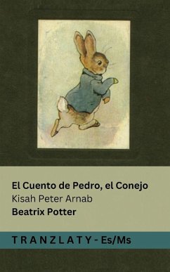 El Cuento de Pedro, el Conejo / Kisah Peter Arnab - Potter, Beatrix