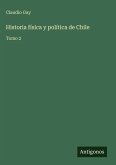 Historia física y política de Chile