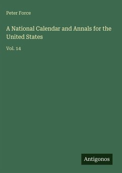 A National Calendar and Annals for the United States - Force, Peter