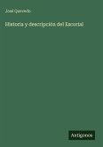 Historia y descripción del Escorial Historia y descripción del Escorial