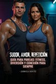 Sudor, amor, repetición
