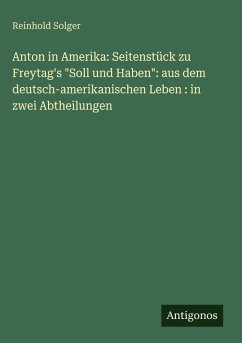 Anton in Amerika: Seitenstück zu Freytag's 