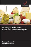 Wzbogacanie sera bia¿kami serwatkowymi Wzbogacanie sera bia¿kami serwatkowymi