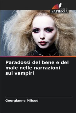 Paradossi del bene e del male nelle narrazioni sui vampiri - Mifsud, Georgianne