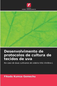 Desenvolvimento de protocolos de cultura de tecidos de uva - Gemechu, Fikadu Kumsa Desenvolvimento de protocolos de cultura de tecidos de uva - Gemechu, Fikadu Kumsa
