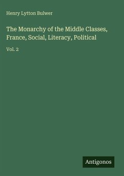 Cover The Monarchy of the Middle Classes, France, Social, Literacy, Political