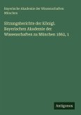 Sitzungsberichte der Königl. Bayerischen Akademie der Wissenschaften zu München 1862, 1 Sitzungsberichte der Königl. Bayerischen Akademie der Wissenschaften zu München 1862, 1
