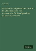Handbuch der vergleichenden Statistik der Völkerzustandes- und Staatenkunde: für den allgemeinen praktischen Gebrauch Handbuch der vergleichenden Statistik der Völkerzustandes- und Staatenkunde: für den allgemeinen praktischen Gebrauch