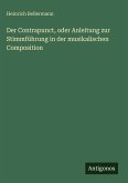 Der Contrapunct, oder Anleitung zur Stimmführung in der musikalischen Composition