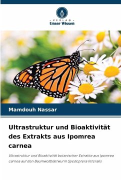 Cover Ultrastruktur und Bioaktivität des Extrakts aus Ipomrea carnea