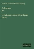 Vorlesungen ub¿er Shakspeare, seine Zeit und seine Werke