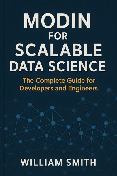 Modin for Scalable Data Science (eBook, ePUB) Modin for Scalable Data Science (eBook, ePUB)