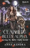 Claimed By My Bully Alpha (eBook, ePUB)