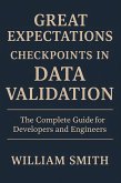 Great Expectations Checkpoints in Data Validation (eBook, ePUB) Great Expectations Checkpoints in Data Validation (eBook, ePUB)