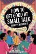 How To Get Good At Small Talk, And Even... - Bild 1