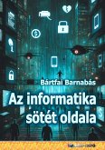 Az informatika sötét oldala (eBook, ePUB) Az informatika sötét oldala (eBook, ePUB)