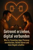 Getrennt erziehen, digital verbunden (eBook, ePUB) Getrennt erziehen, digital verbunden (eBook, ePUB)