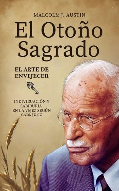Cover El Otoño Sagrado - El Arte De Envejecer Según Carl Jung (eBook, ePUB)