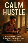 Calm Hustle (eBook, ePUB) Calm Hustle (eBook, ePUB)