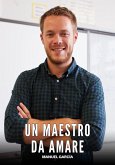 Un Maestro da Amare (eBook, ePUB) Un Maestro da Amare (eBook, ePUB)