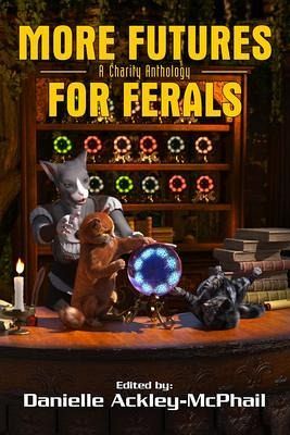 More Futures for Ferals (eBook, ePUB) More Futures for Ferals (eBook, ePUB)