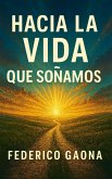 Hacia la vida que soñamos (eBook, ePUB)