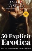 50 Explicit Erotica - Hot Sex Stories For Naughty Woman (eBook, ePUB) 50 Explicit Erotica - Hot Sex Stories For Naughty Woman (eBook, ePUB)