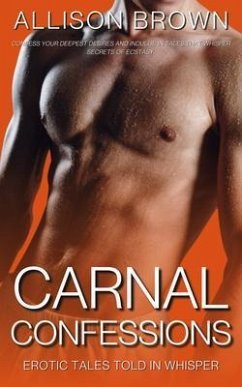 Cover Carnal Confessions - Erotic Tales Told in Whisper (eBook, ePUB)