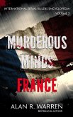Murderous Minds France (International Serial Killers Encyclopedia, #3) (eBook, ePUB)