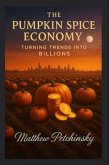 The Pumpkin Spice Economy (eBook, ePUB) The Pumpkin Spice Economy (eBook, ePUB)