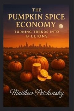 Cover The Pumpkin Spice Economy (eBook, ePUB)