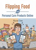 Flipping Food versus Personal Care Products Online (eBook, ePUB) Flipping Food versus Personal Care Products Online (eBook, ePUB)